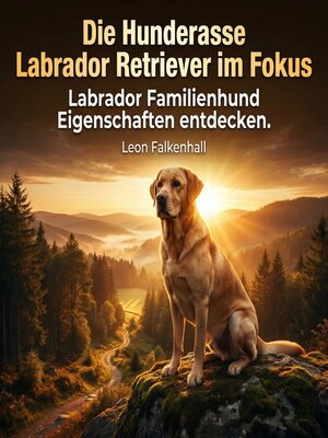 cover image of Die Hunderasse Labrador Retriever im Fokus